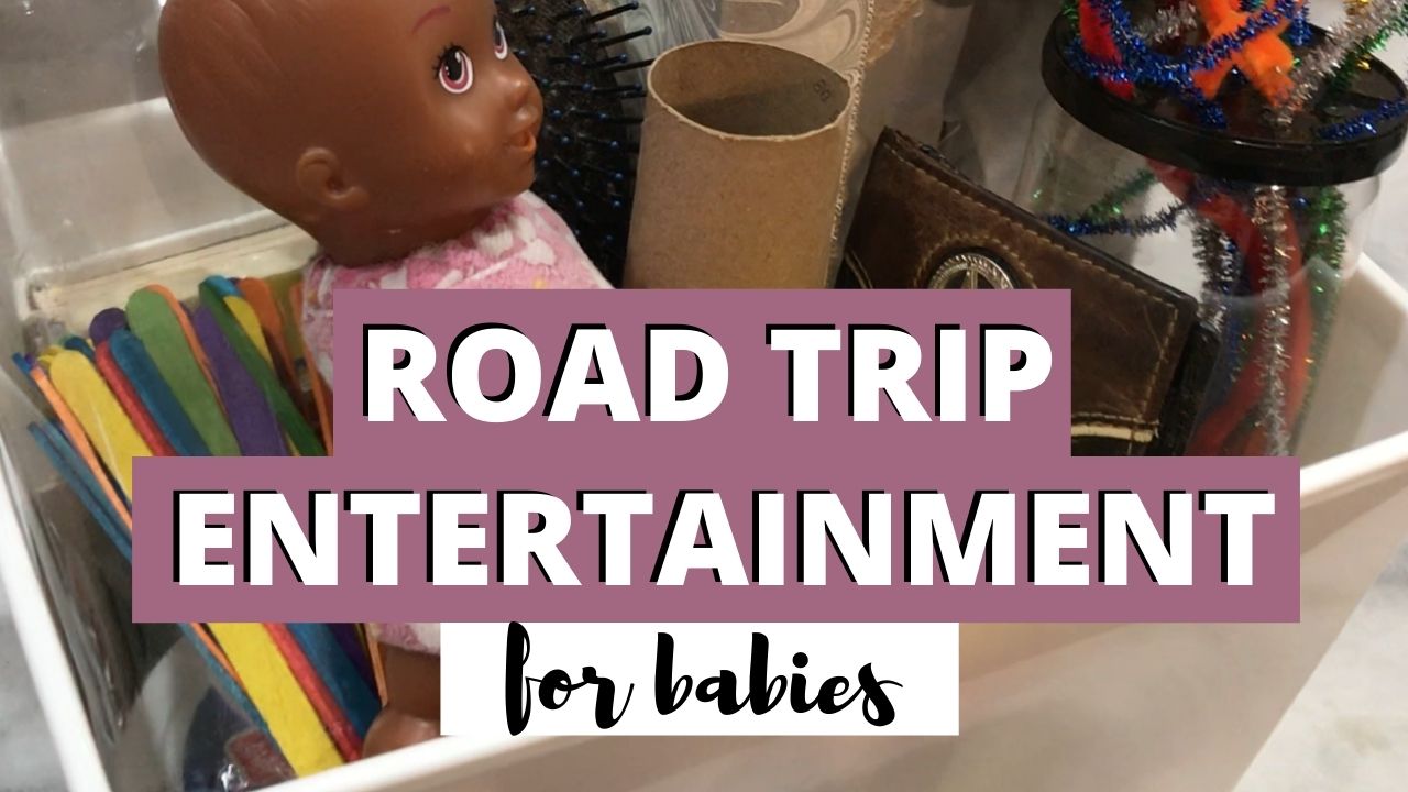 How To Entertain A Baby on a Road Trip – Addie Dwyer