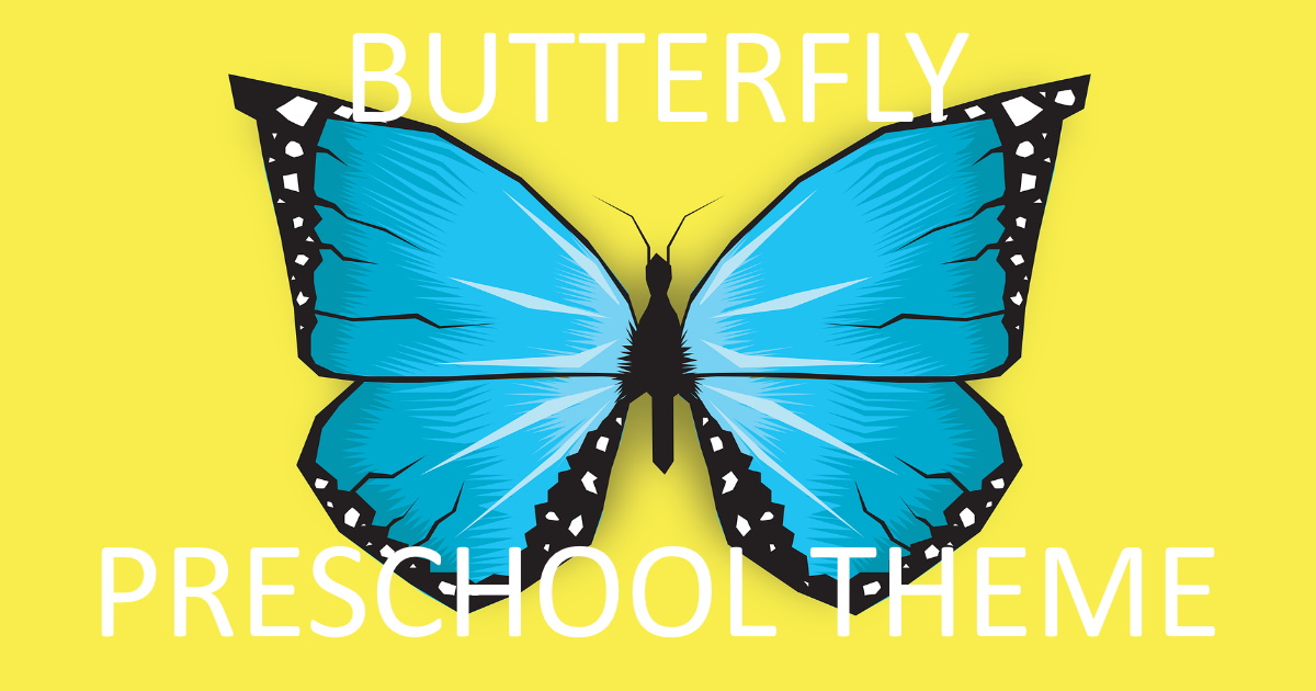 Butterfly Preschool Theme