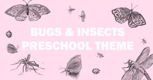 Bugs & Insects Preschool Theme Bugs & insects preschool theme
