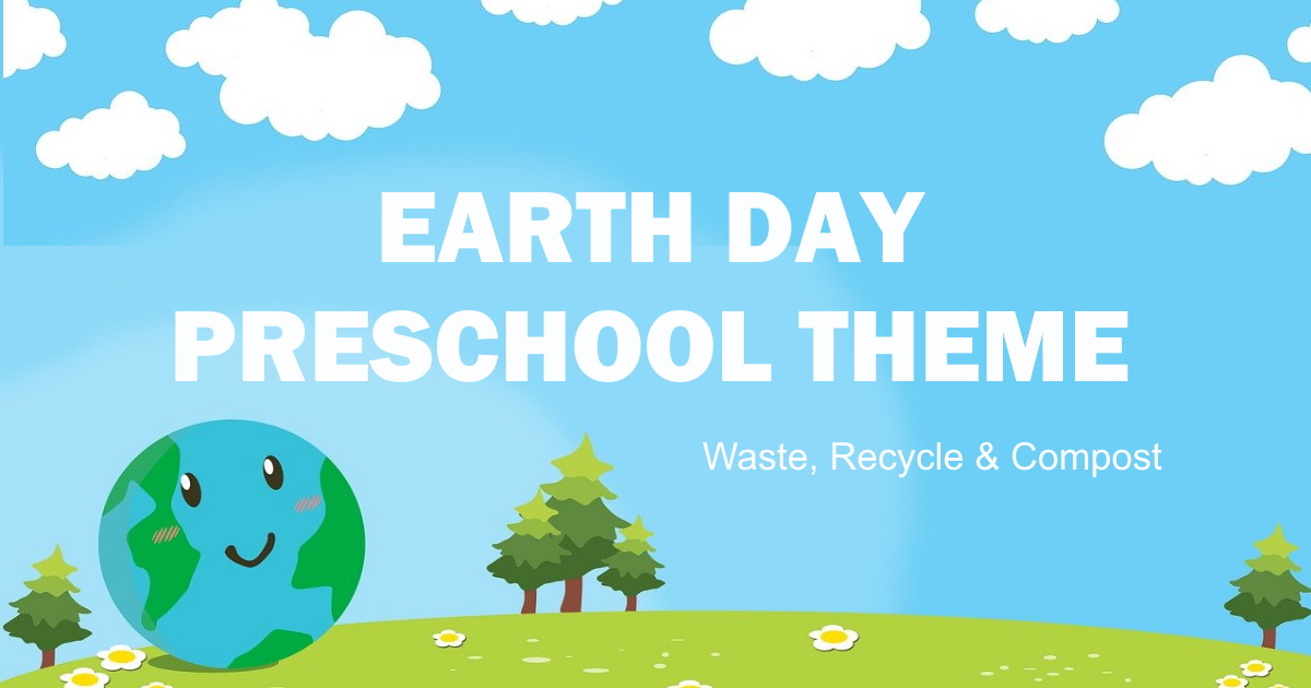Earth Day Preschool Theme