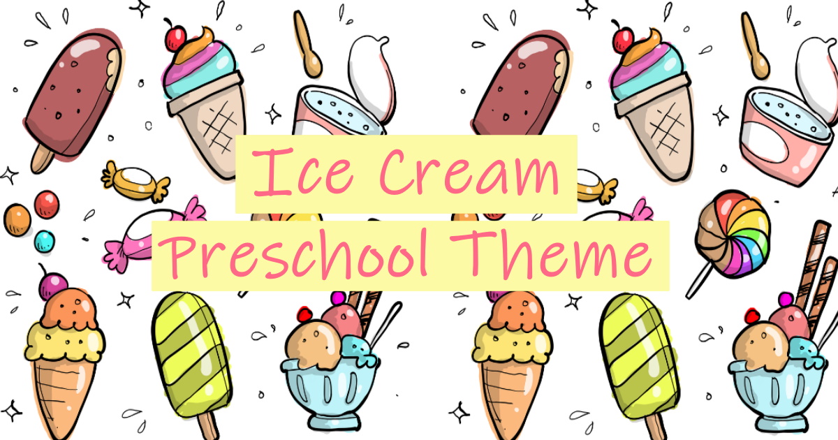 Ice Cream Preschool Theme